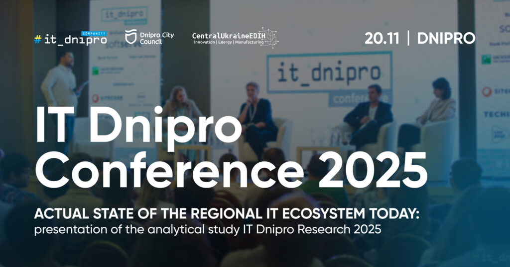 IT Dnipro Conference 2025 про аналітичне дослідження IT Dnipro Research і розвиток регіональної IT-екосистеми у Дніпрі.